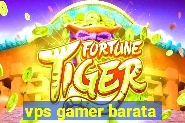 vps gamer barata